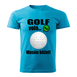 Pánské tričko Golf volá musím běžet tyrkysové 