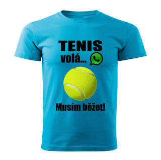 Pánské tričko Tenis volá musím běžet tyrkysové 