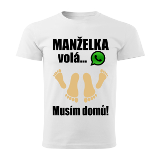 Pánské tričko Manželka volá musím domů bílé 