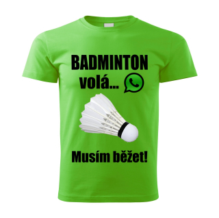 Dětské tričko Badminton volá musím běžet  zelené 
